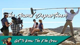 A Close Look At The Important Sound Department! Get To Know The Film Crew