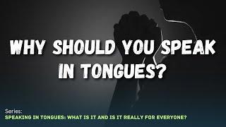 Why Should You Speak Speak In Tongues? — Rick Renner