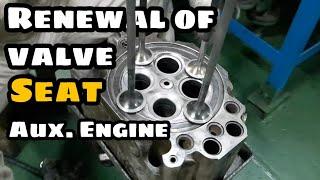 Renewal of valve seat on AUXILIARY Engines cylinder head| SEA LEGEND|