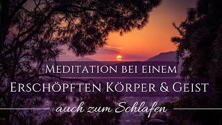 Meditation bei einem erschöpften Körper & Geist - auch zum Schlafen | Erschöpfung / Müdigkeit