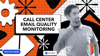 Call Center Email Quality Monitoring Tips & Best Practices