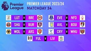 Matchday 34: Match Schedule | Premier League 2023/24.