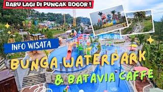 lNFO WISATA BUNGA WATERPARK & BATAVIA CAFFE || WISATA BARU DI PUNCAK BOGOR ‼️