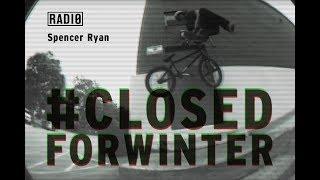 RADIO BIKES BMX: Spencer Ryan #CLOSEDFORWINTER