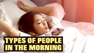 Types Of People In The Morning