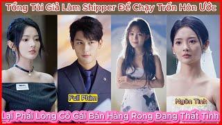 Tổng Tài Giả Làm Shipper Để Chạy Trốn Hôn Ước, Lại Phải Lòng Cô Gái Bán Hàng Rong Đang Thất Tình.