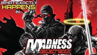 What EXACTLY happens in MADNESS: Project Nexus? [Madness Lore Explained]