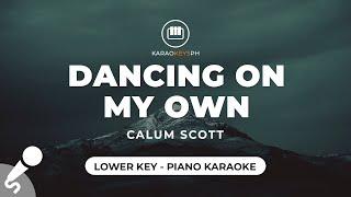 Dancing On My Own - Calum Scott (Lower Key - Piano Karaoke)