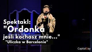 Spektakl: Ordonka... jeśli kochasz mnie.   "Uliczka w Barcelonie" Teatr Bo Tak Rzeszów