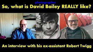 An Interview with Robert Twigg: David Bailey's ex Photography Assistant