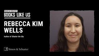 Rebecca Kim Wells | Simon & Schuster's Books Like Us