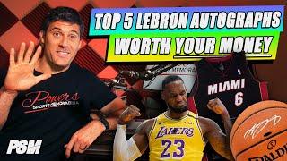 TOP 5 Lebron James Autographs WORTH YOUR MONEY! | PSM