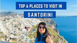 SANTORINI, GREECE | Top 6 Places to visit in Santorini | April 2022