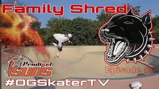 Family Shred Session #OGSkaterTV - Episode #5