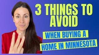 3 Things To Avoid When Buying a Home in Minnesota