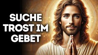 Suche Trost im Gebet  | Gottes Wort | Tägliches Wort Gottes | Gottes Wort | Wort Gottes