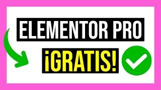 Cómo conseguir Elementor Pro gratis en menos de 1 minuto