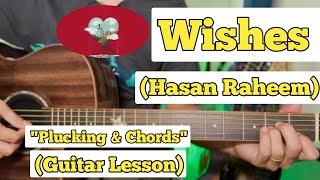 Wishes - Hasan Raheem ft Talwiinder | Guitar Lesson | Plucking & Chords | (Strumming)