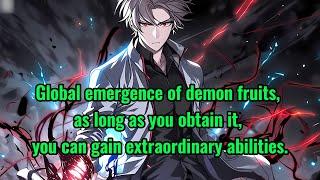 Global emergence of demon fruits, as long as you obtain it, you can gain extraordinary abilities.