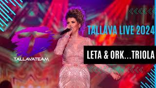 LETA & ORK...TRIOLA - TALLAVA TURBO LIVE 2024