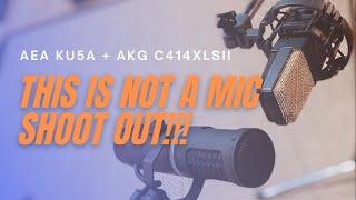 THIS IS NOT A MIC SHOOT OUT!!! (AEA KU-5A & AKG C414XLII) #mic #shootout #ribbon