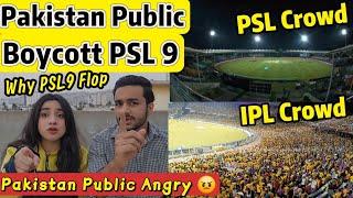 IPL Crowd Vs PSL  Pakistan Reaction Public PSL 9 Boycott ?