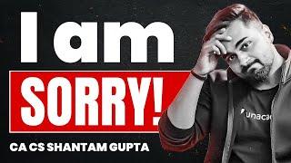 I am SORRY #shantamgupta