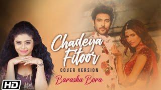 Chadeya Fitoor | Cover Version | Barasha Bora | Shivin Narang | Vartika Singh | Shahid M | Deedar K