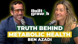 Ben Azadi | Metabolic Health, Ketosis, Fasting, Breaking Sugar Addiction | #29