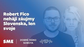 Dobré ráno sobota: Robert Fico neháji záujmy Slovenska, len svoje