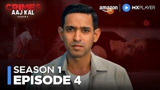 Crimes Aaj Kal Season 1 Full Episode Episode 4 ft. Vikrant Massey | Amazon MX Player