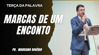 MARCAS DE UM ENCONTRO I Pr. Marciano Rogério