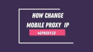 HOW TO CHANGE MOBILE PROXY IP - 4GPROXY.EU