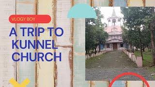 A TRIP TO KUNNEL CHURCH | VLOGY BOY