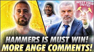 SPURS MUST BEAT WEST HAM | MORE BIG ANGE COMMENTS | SPENCE NEW CONTRACT!