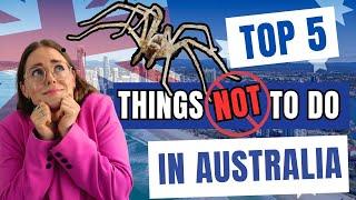 The Top 5 things NOT to do in Australia! The Biggest Mistakes a tourist can make!