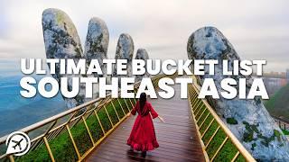 ULTIMATE SOUTHEAST ASIA BUCKET LIST