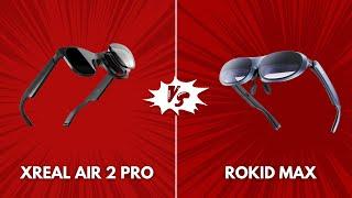 Xreal Air 2 PRO vs Rokid MAX | In-Depth Comparison & Review