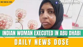 UP woman executed in Abu Dhabi, MEA tells HC | Top News March 4, 2025