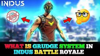 what is grudge system in indus battle royale / indus / indus game / indus battle royale