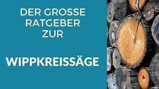 Wippkreissäge.com ► Der große Ratgeber