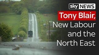 Tony Blair, New Labour and the North East