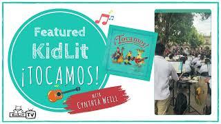 Featured KidLit with Cynthia Weill • ¡TOCAMOS!: MEXICAN FOLK ART MUSIC MAKERS •