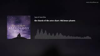 the chassis  of the astro chart: 4th house planets