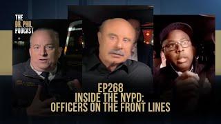 Inside the NYPD: Officers On The Front Lines | EP268 | The Dr. Phil Podcast