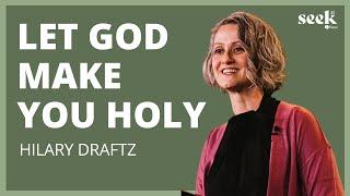 Hilary Draftz | SEEK22 | Let God Make You Holy