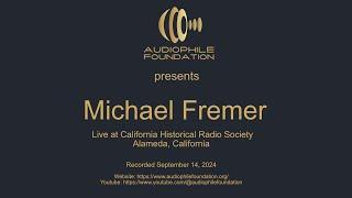 The Audiophile Foundation presents Michael Fremer live!