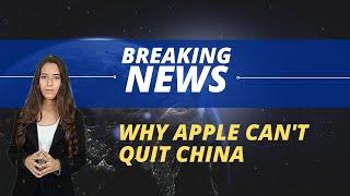 CCM - International - Why Apple can't quit China