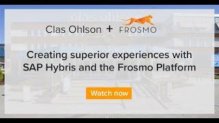 Creating superior experiences with SAP Hybris and Frosmo