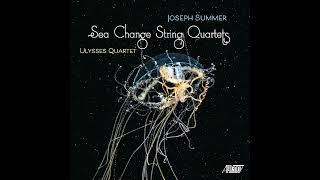 JOSEPH SUMMER: "Sea Change" String Quartet No. 1 - MOVEMENT 3